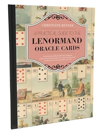 A Practical Guide to the Lenormand Oracle Cards