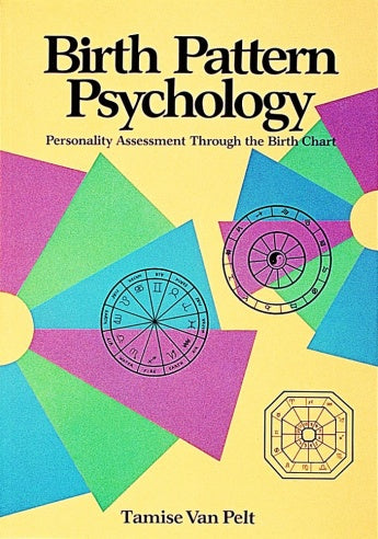 Birth Pattern Psychology by Tamise Van Pelt