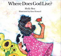 Where Does God Live? by Holly Bea