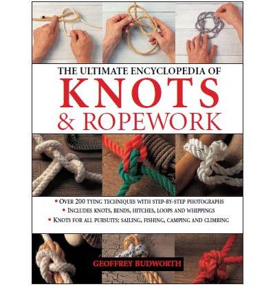 The Ultimate Encyclopedia of Knots and Ropework