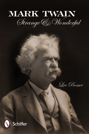 Mark Twain: Strange and Wonderful by Lee Prosser