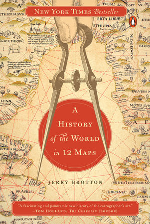 A History of the World in 12 Maps By JERRY BROTTON