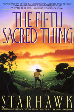 The Fifth Sacred Thing by Starhawk: 9780553373806 | PenguinRandomHouse.com: Books