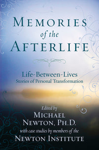 Memories of the Afterlife by Michael Newton