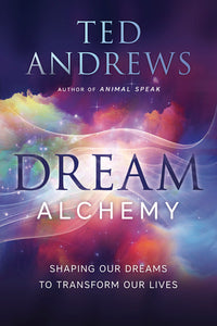 Dream Alchemy BY TED ANDREWS