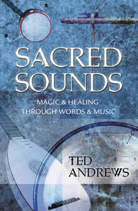 Sacred Sounds by Ted Andrews