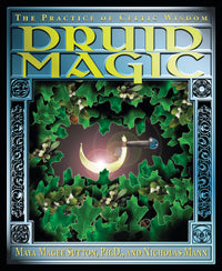 Druid Magic BY MAYA MAGEE SUTTON, NICHOLAS R. MANN