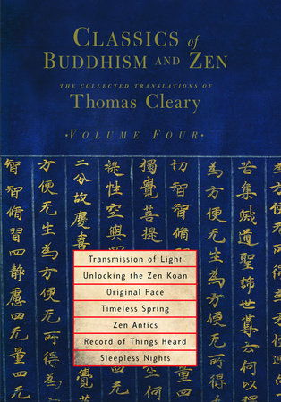 Classics of Buddhism and Zen, Volume Four The Collected Translations of Thomas Cleary By Thomas Cleary