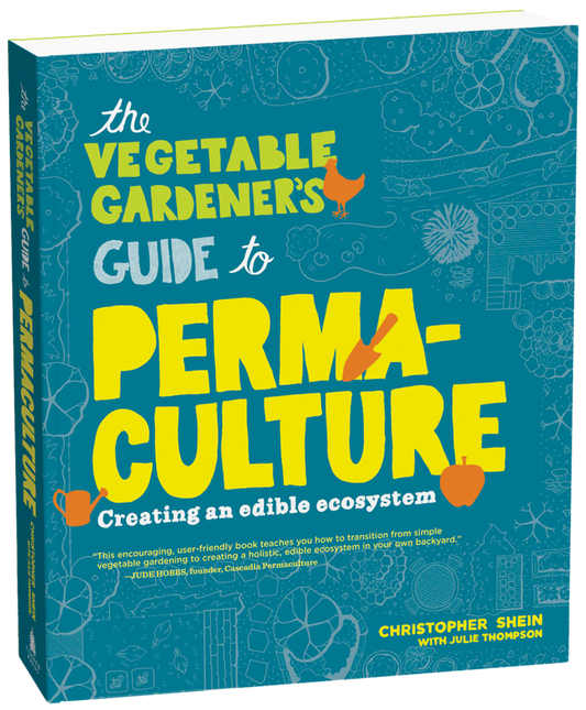 The Vegetable Gardener's Guide to Permaculture Creating an Edible Ecosystem