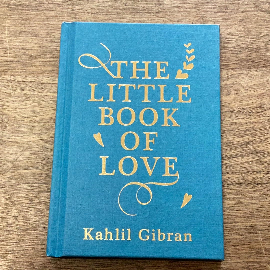 The Little Book of Love By Kahlil Gibran Edited by Suheil Bushrui